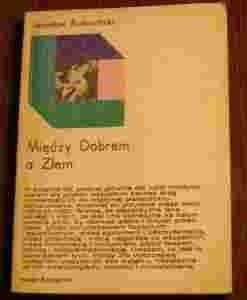 Jarosław Rudniański: między dobrem a złem; wyd. Nasza Księgarnia 1985