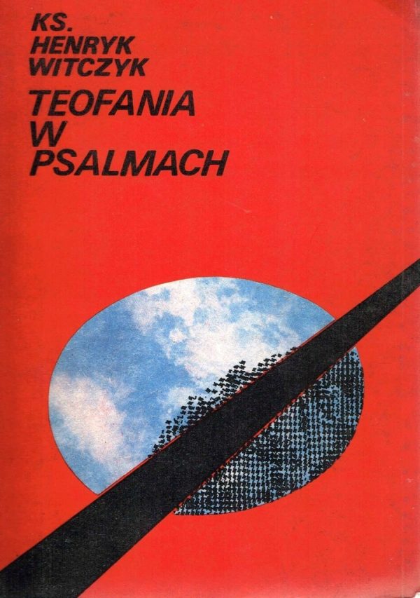 Henryk Witczyk: Teofania w psalmach, wyd. Polskie Towarzystwo Teologiczne 1985