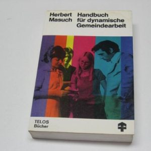 Herbert Masuch: Handbuch fur dynamische Gemeindearbeit; wyd. Hanssler-Verlag 1975