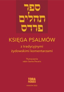 Księga Psalmów. Tłumaczenie, wstęp: rabin Sacha Pecaric część 1: Psalmy 1–50