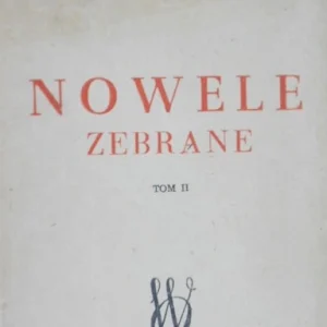 Władysław Orkan: Nowele zebrane, tom I i II; wyd. Gebethner i Wolff 1951