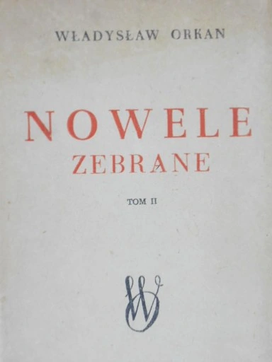 Władysław Orkan: Nowele zebrane, tom I i II; wyd. Gebethner i Wolff 1951