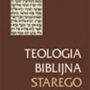 Roy B. Zuck: Teologia Biblijna Starego Testamentu; wyd. ChIB 2003