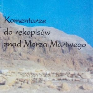 Piotr Muchowski: Komentarz do Rękopisów znad Morza Martwego; wyd. Enigma 2000