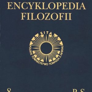 Powszechna Encyklopedia Filozofii. Tom 8. P-S; wyd. PT Tomasza z Akwinu 2007