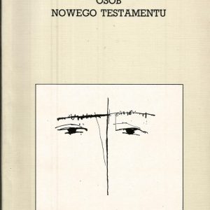 Pius Czesław Bosak OP: Słownik Konkordancja Osób Nowego Testamentu; wyd. W drodze 1991