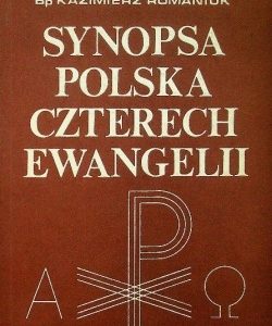 Kazimierz Romaniuk: Synopsa Polska Czterech Ewangelii, wyd. Wrocławska Księgarnia Archidiecezjalna 1991