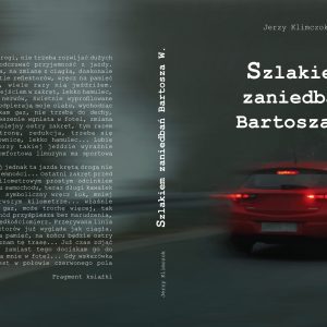 Jerzy Klimczok: Szlakiem zaniedbań Bartosza W.