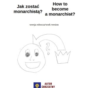 Jak zostać monarchistą?/How to become a monarchist?