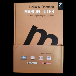 Marcin Luter. Heiko A. Oberman