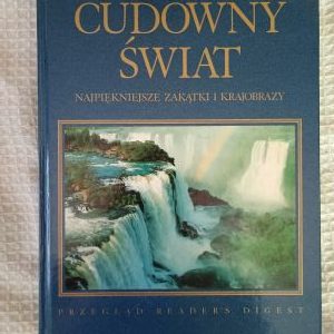 Cudowny Świat: Najpiękniejsze Zakątki i Krajobrazy – Album Podróżniczy