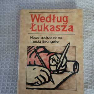 Według Łukasza: Nowe spojrzenie na Trzecią Ewangelię - D. W. Gooding