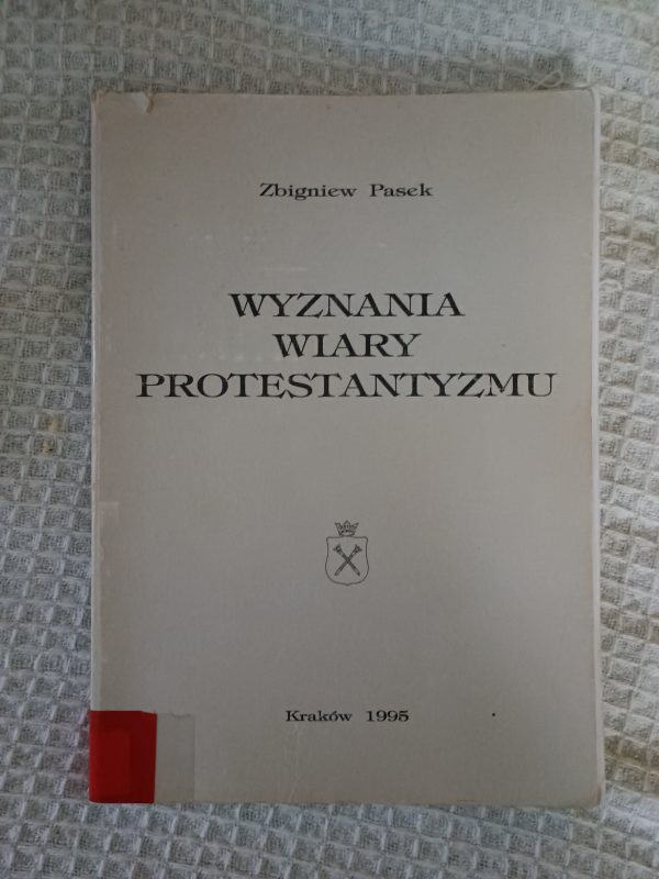 Wyznania wiary protestantyzmu - Zbigniew Pasek