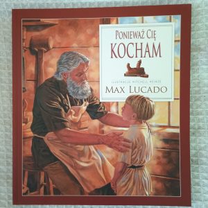 Ponieważ Cię kocham - Max Lucado