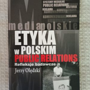 Etyka w polskim public relations - Jerzy Olędzki