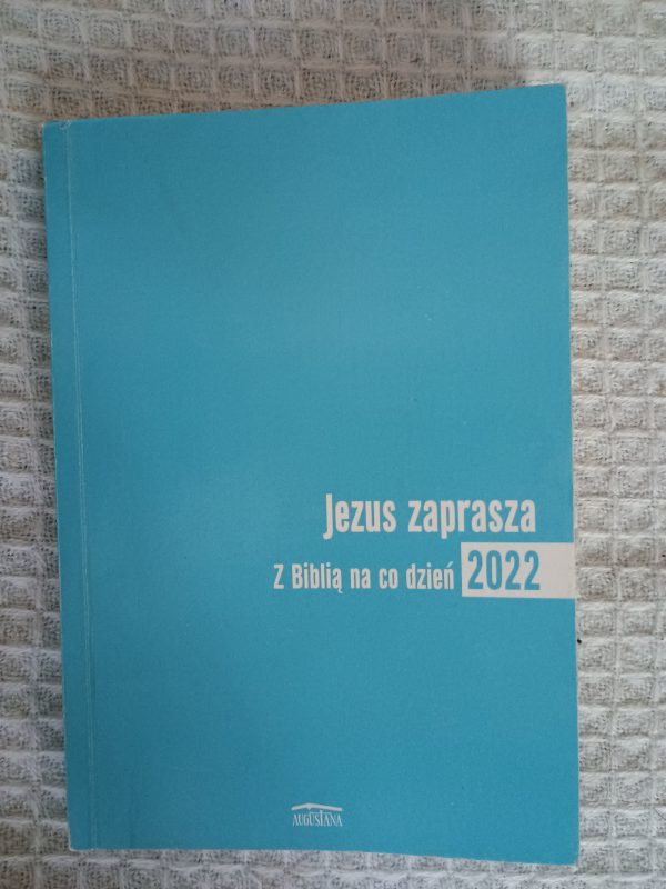 Jezus zaprasza: z Biblią na co dzień 2022 - Anna Fober-Cieślar, Adam Malina, Aleksandra Błahut-Kowalczyk, Mirosław Czyż