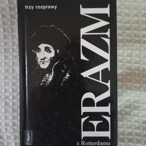 Trzy rozprawy - Erazm z Rotterdamu