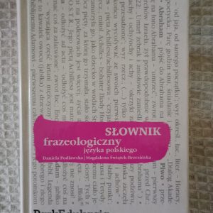 Słownik frazeologiczny języka polskiego - Daniela Podlawska, Magdalena Świątek-Brzezińska