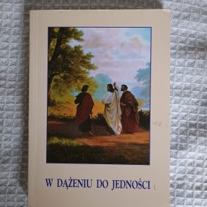 W dążeniu do jedności : wybór kazań ekumenicznych z lat 2000-2011 - Emilia Janina Niszczota (red.)