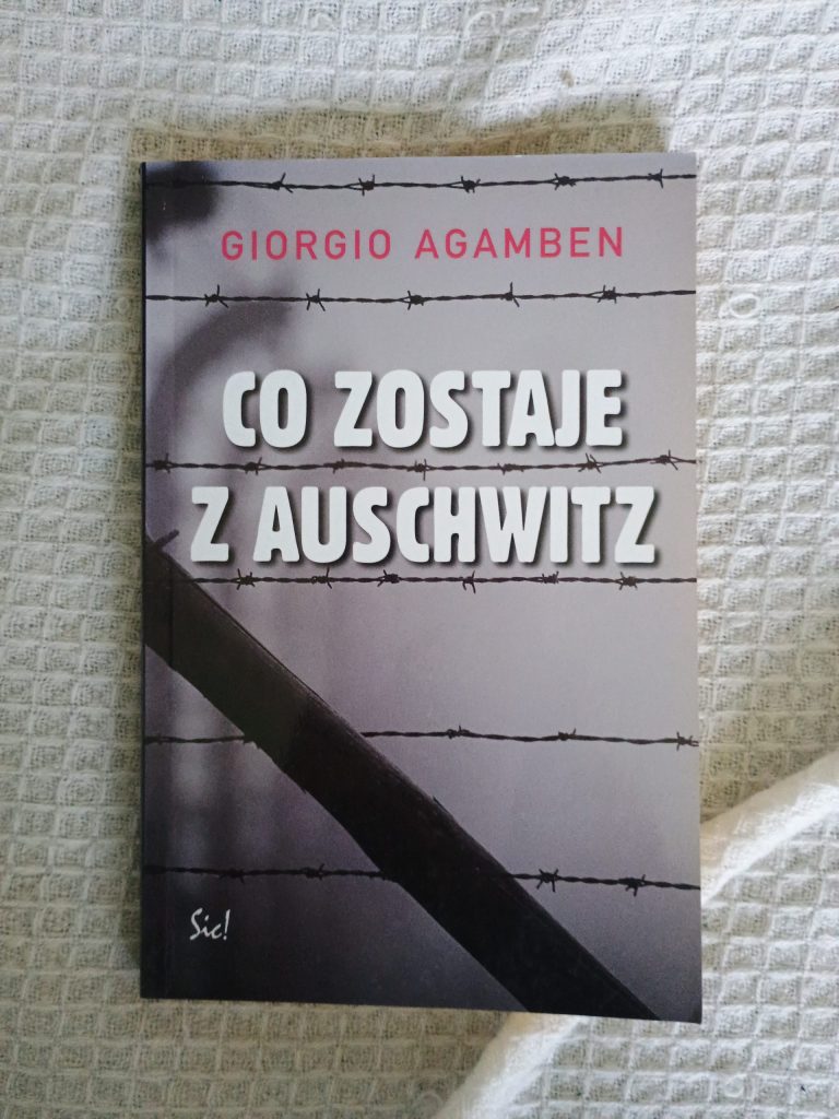 Co zostaje z Auschwitz - Agamben, Giorgio