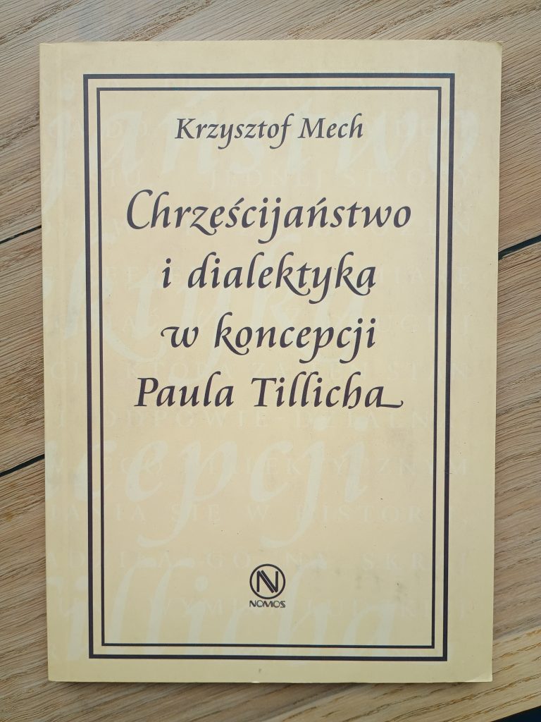 Chrześcijaństwo i dialektyka w koncepcji Paula Tillicha - Krzysztof Mech