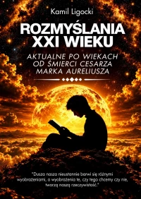 Rozmyślania XXI wieku - Kamil Ligocki